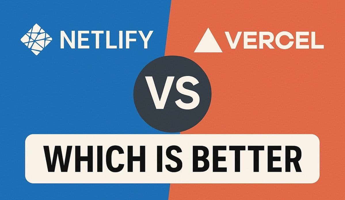 Netlify vs Vercel: Which Is Better for React & Next.js